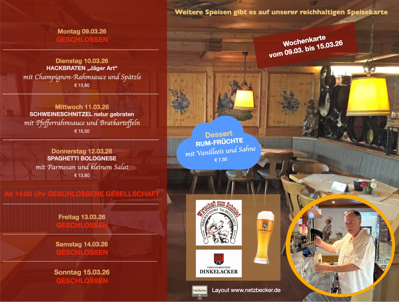 Unsere Wochenkarte gültig vom 09.03.2026 bis 15.03.2026 - bitte beachten - Montag 09.03., Donnerstag, 12.03. ab 14:00 Uhr, Freitag, 13.03., Samstag, 14.03. und Sonntag 15.03. GESCHLOSSEN!